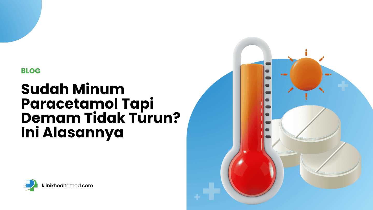 Sudah Minum Paracetamol Tapi Demam Tidak Turun
