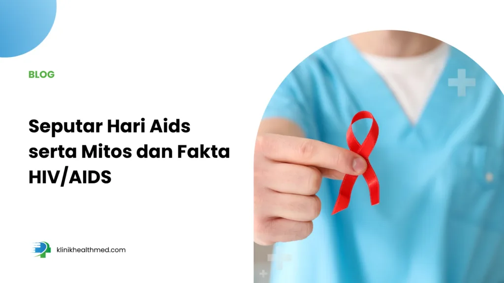 Mitos dan fakta hiv aids, apa itu hari aids, cara penularan HIV, cara mencegah HIV