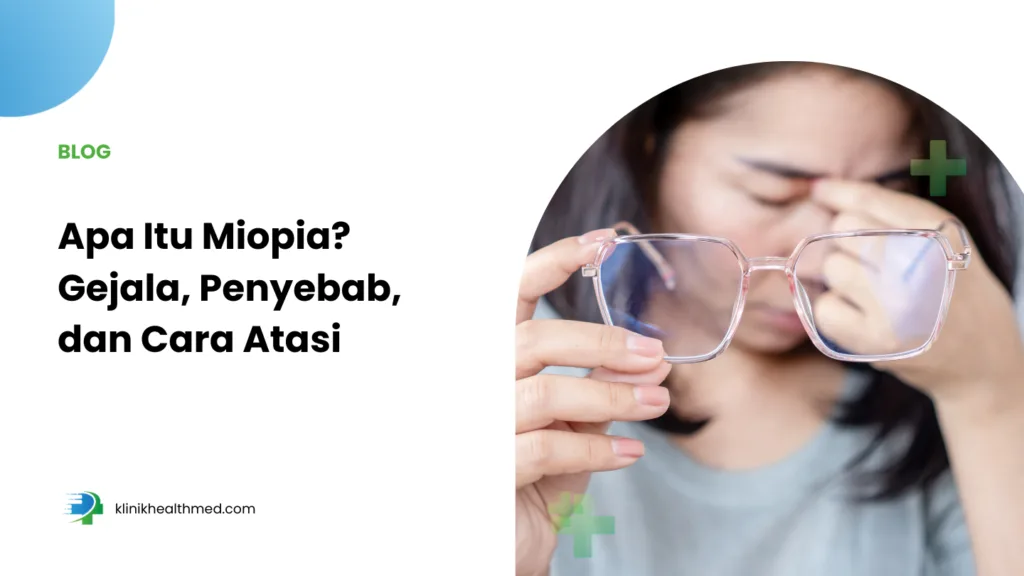 Apa itu Miopia, penyebab miopia, gejala miopia, rabun jauh