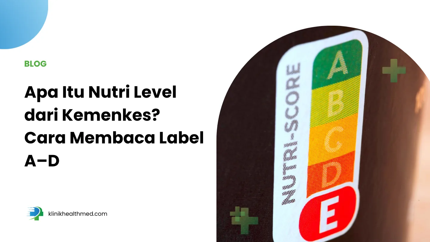 Apa Itu Nutri Level dari Kemenkes? & Cara Membaca Label A–D
