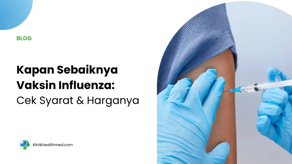 kapan sebaiknya vaksin influenza