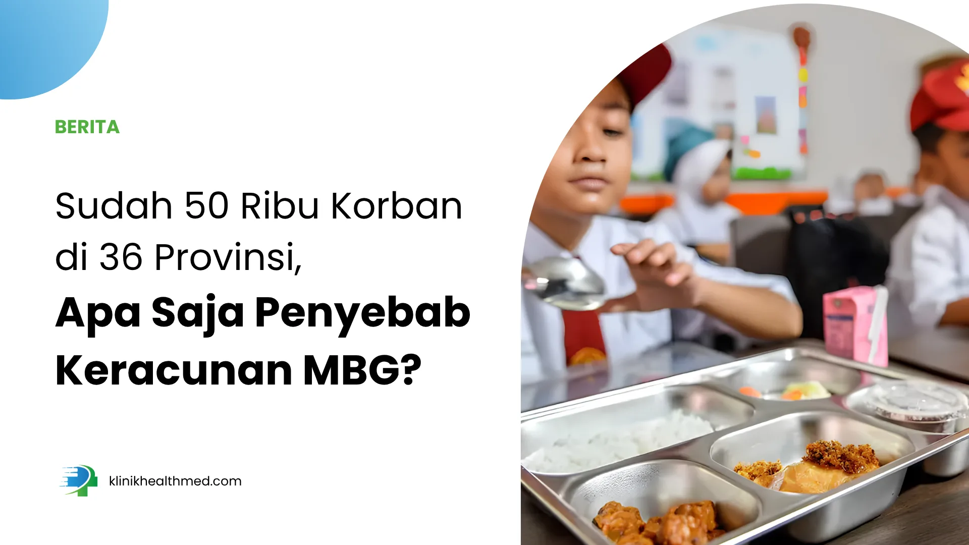 Sudah 50 Ribu Korban di 36 Provinsi, Apa Saja Penyebab Keracunan MBG