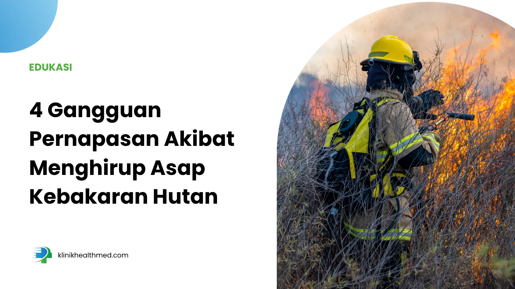 4 Gangguan Pernapasan Akibat Menghirup Asap Kebakaran Hutan