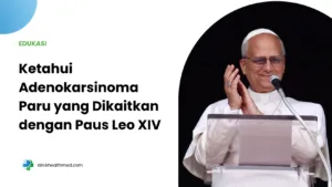 Ketahui Adenokarsinoma Paru yang Dikaitkan dengan Paus Leo XIV